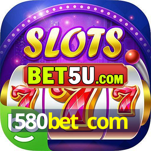 580bet com